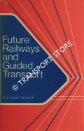 Future Railways and Guided Transport  by KALLA-BISHOP, P.M. 